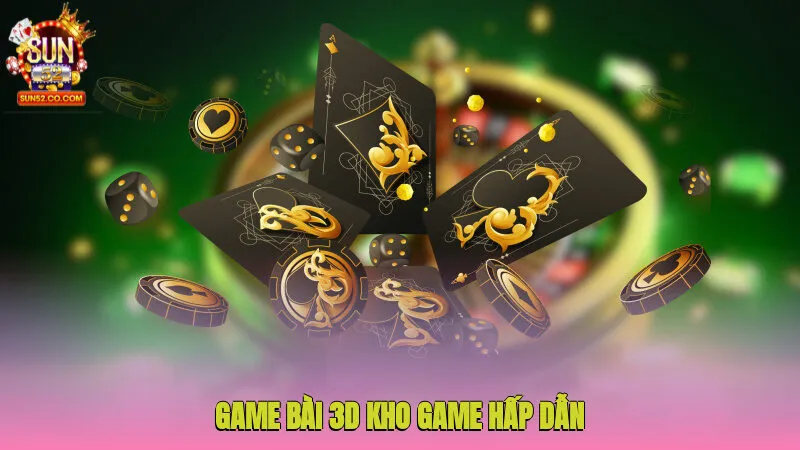 Game bài 3D là chuyên mục cung cấp kho game hấp dẫn